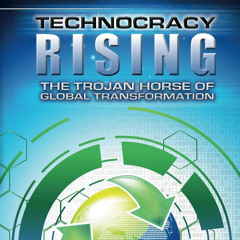 Technocracy Rising - History and Threat to Liberty