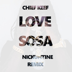 Chief Keef - Love Sosa (Nickuhtine Remix)