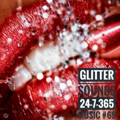 Glitter Sounds_24-7-365 Music #69