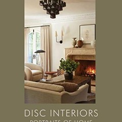 [FREE] EPUB 🧡 DISC Interiors: Portraits of Home by  Krista Schrock,David John Dick,S