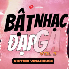 Bật Nhạc Đạp Ga Vol 3 DJ Huy Lee  / Việt Mix VINAHOUSE bay phấp phới