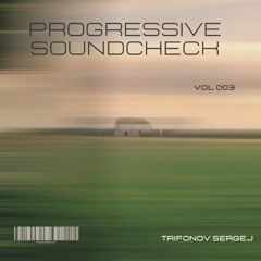 Trifonov S - Progressive Soundcheck 003
