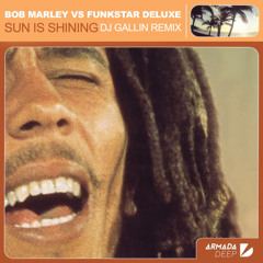 Bob Marley vs. Funkstar Deluxe - Sun Is Shining (DJ GALIN Remix)
