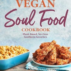 kindle👌 Vegan Soul Food Cookbook: Plant-Based, No-Fuss Southern Favorites