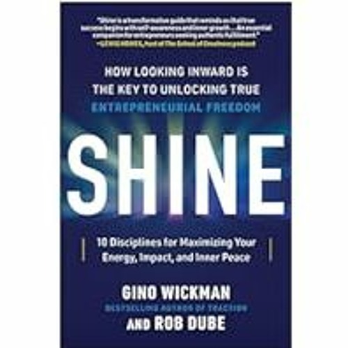 [Read Book] [Shine: How Looking Inward Is the Key to Unlocking True Entrepreneurial Freedom] -