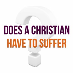Does A Christian Have To Suffer - 1 Peter 4 : 1 2- 17