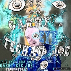 {If hadnt been 4}GARRY EYE JOE(He got married twice 2 the same girl)100%NUTTER😂 [[TURN UP TECHNO]]