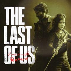 Last of Us Deep House Remix 2025