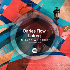 Darles Flow, Lafreq - In Jazz We Trust [M-Sol DEEP]