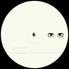 Somebody's Watching Me [Liam Mabs Edit] *Free Download*