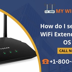 How do I setup my WiFi Extender Mac OSCall +1-800-413-3531