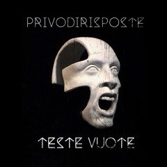 TESTE VUOTE (FULL EP) Privodirisposte ft. Sirosi , Carbo Square , Plvg , 2kg , Sexymoneyg , Tigienne