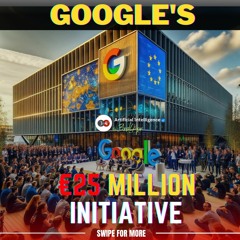 Google's Bold Move Empowering Europe With AI Skills Through A €25 Million Initiative