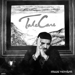 Take Care (Muze Version) FILTERED FOR SOUNDCLOUD *FREE DOWNLOAD AVAILABLE*