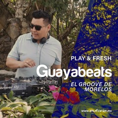 GUAYABEATS 137 - Play & Fresh