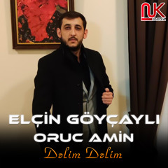 Dəlim Dəlim (feat. Oruc Amin)