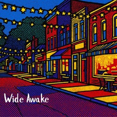 Wide Awake