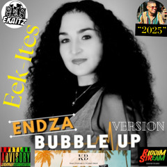 ENDZA - BUBBLE Up [Ekaitz Version] "2025"