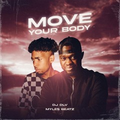 Dj DLV & MyLes Beatz Move Your Body