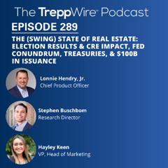 289. The (Swing) State of Real Estate: Election Results & CRE Impact, Fed Conundrum, & More