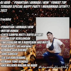 DJ ADID - '' PENANTIAN ( ARMADA ) NEW '' FUNKOT TOP TERBARU SPECIAL REQUEST ( MUHAMMAD LUTHFY ) 2022