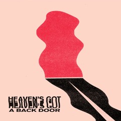 Heaven's Got A Back Door