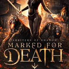 DOWNLOAD EBOOK 💙 Marked For Death: A Dark Urban Fantasy Novel (Arbiters of Shadow Bo