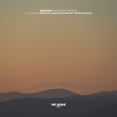 Premiere: Missfeat - Waitin' on the Sun [3rd Avenue]