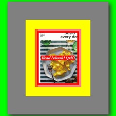 Read ebook [PDF] Pasta Every Day Make It  Shape It  Sauce It  Eat It  by Meryl Feinstein