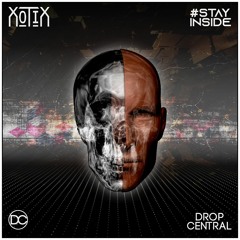 XotiX - #Stayinside