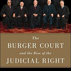 View [EBOOK EPUB KINDLE PDF] The Burger Court and the Rise of the Judicial Right by