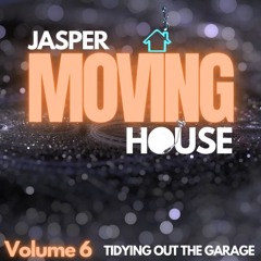 JASPER - MOVING HOUSE Volume 6    Tidying Out The Garage