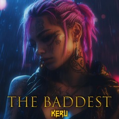 THE BADDEST [Free Download]