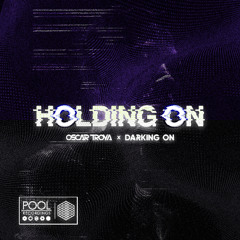 Holding On (Extended Mix) [Pool Recordings]