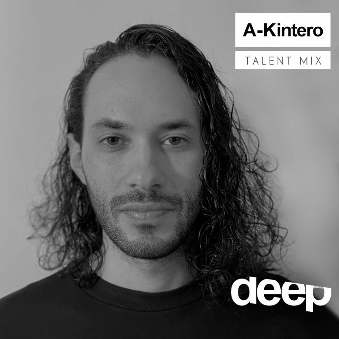 Stream Deephouseit Talent Mix - A-Kintero by Deep, House, Techno and ...