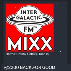 BACK FOR GOOD @ Intergalactic FM 15.12.2023