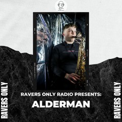 Ravers Only Radio: Alderman - 01 June 2022