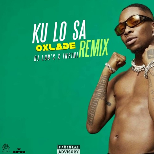 Dj Lub's X Infini - KU LO SA (Amapiano Remix) Featuring Oxlade FREE DOWNLOAD [SUPPORTED BY OXLADE]