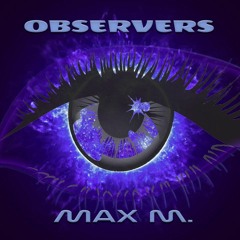 Max M. - Observers