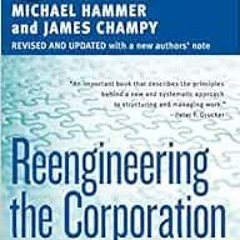 READ PDF 💖 Reengineering the Corporation: A Manifesto for Business Revolution (Colli