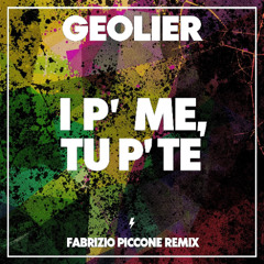 Geolier - I P' ME, TU P' TE (Fabrizio Piccone Unofficial Remix)