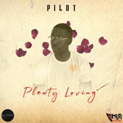Pilot- Plenty Loving