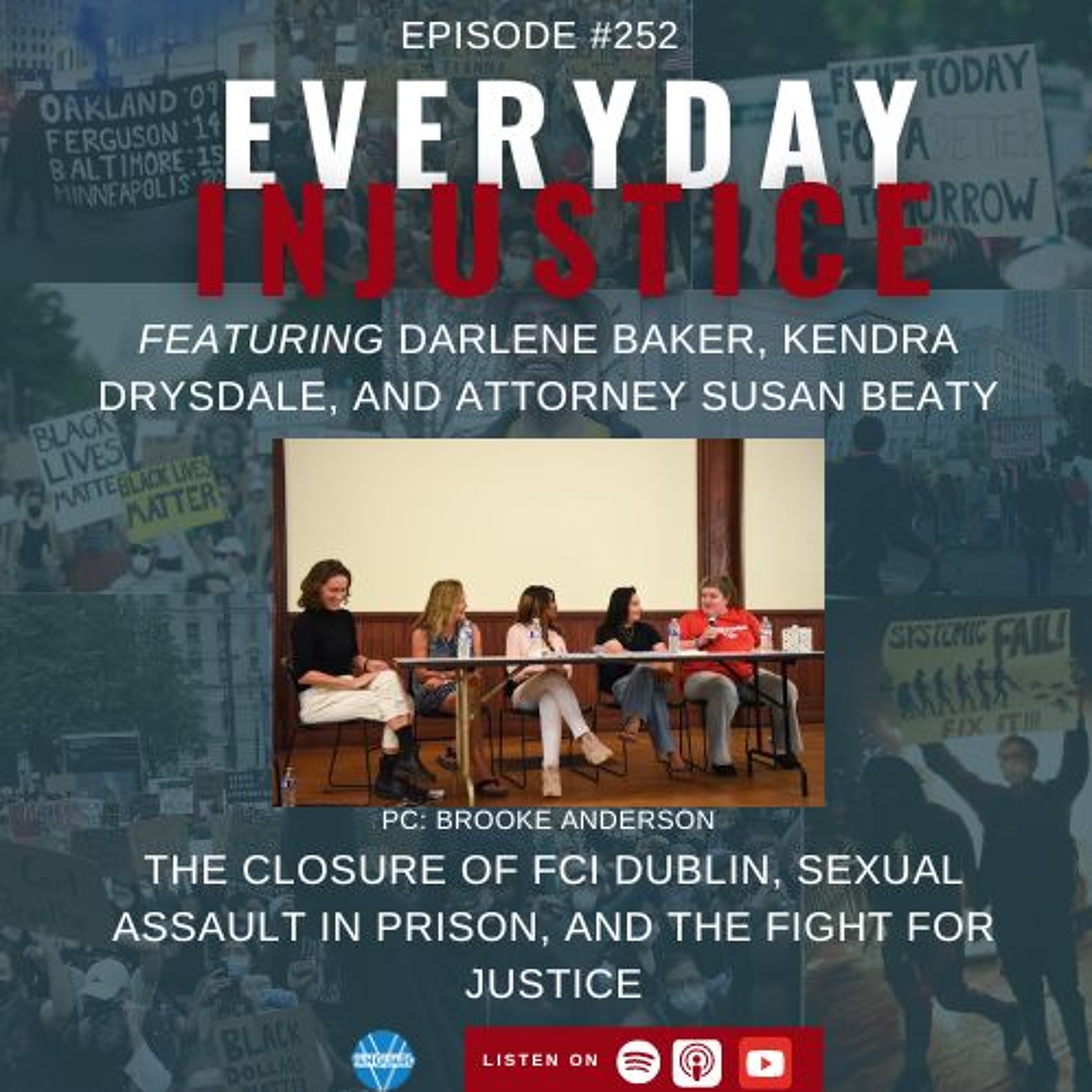 Everyday Injustice Podcast Episode 252: Survivors Details Abuse and Retaliation at FCI Dublin