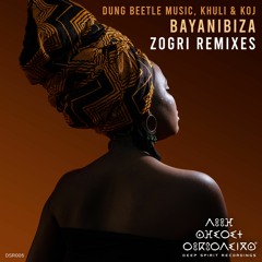 Dung Beetle Music, Khuli & KOJ - Bayanibiza (zOGRi Afro Dub Remix)