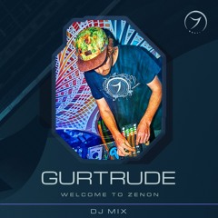 Gurtrude - Welcome To Zenon Dj Mix (free download!)
