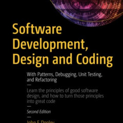 download KINDLE 💜 Software Development, Design and Coding: With Patterns, Debugging,