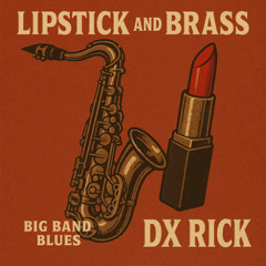 Lipstick and Brass (Remastered)