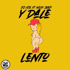 Dj Aza -Y Dale Lento Ft  Nick Joed Perreo 2023