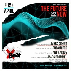 Marc Brommel // The Future is Now 15.04.22 On XBeat Radio Show