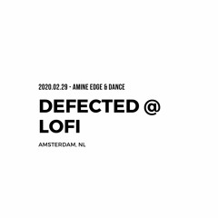 2020.02.29 - Amine Edge & DANCE @ Defected - Lofi, Amsterdam, NL